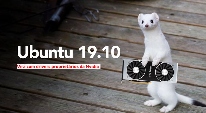 Imagem ISO do Ubuntu 19.10 virá com drivers proprietários da Nvidia