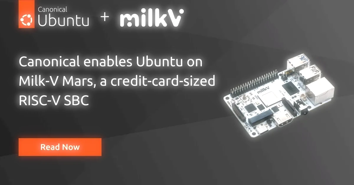 Ubuntu 24.04 LTS já está otimizado para o Milk-V Mars SBC