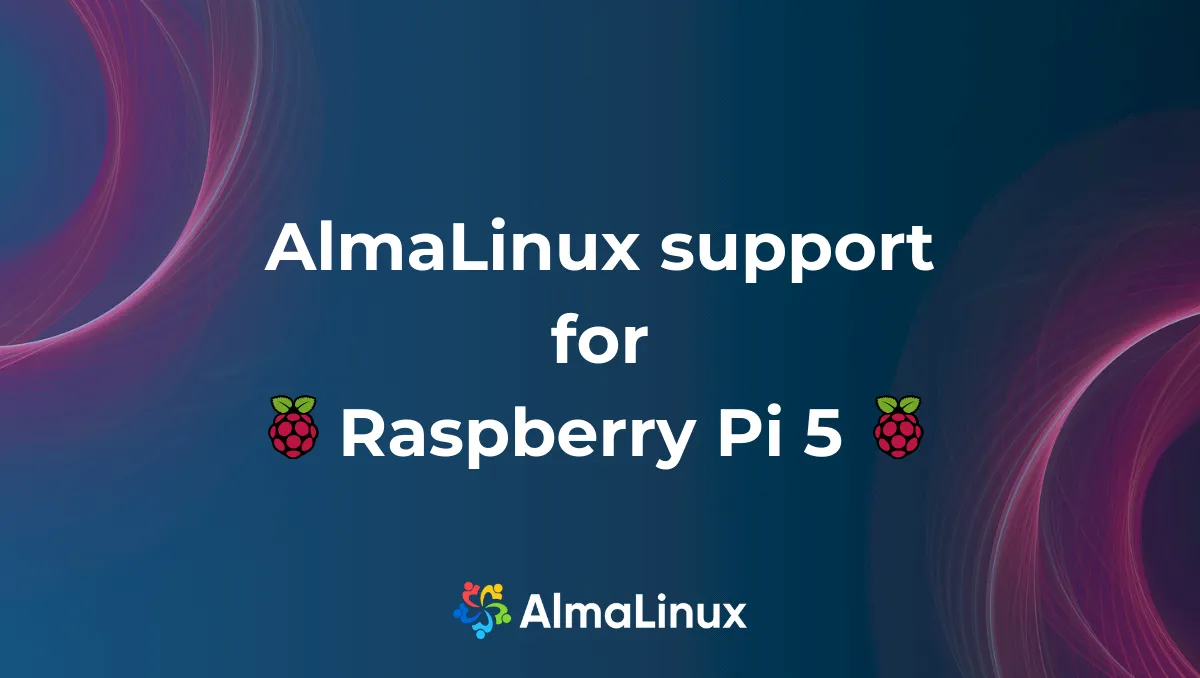 AlmaLinux OS lançou imagens com suporte ao Raspberry Pi 5