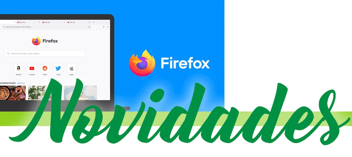 Reveladas as melhorias que serão introduzidas no Firefox