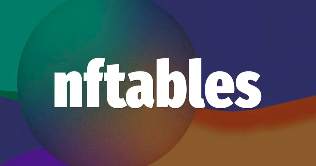 nftables 1.1.0 lançado com várias correções e melhorias