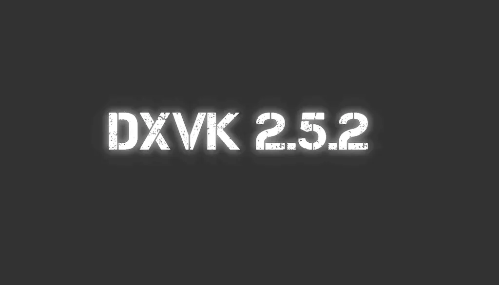 DXVK 2.5.2 lançado com correções de vários bugs